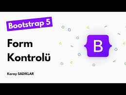 Bootstrap Formlar Form Kontrol